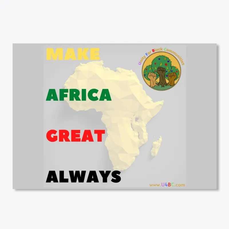 Make Africa Great Always